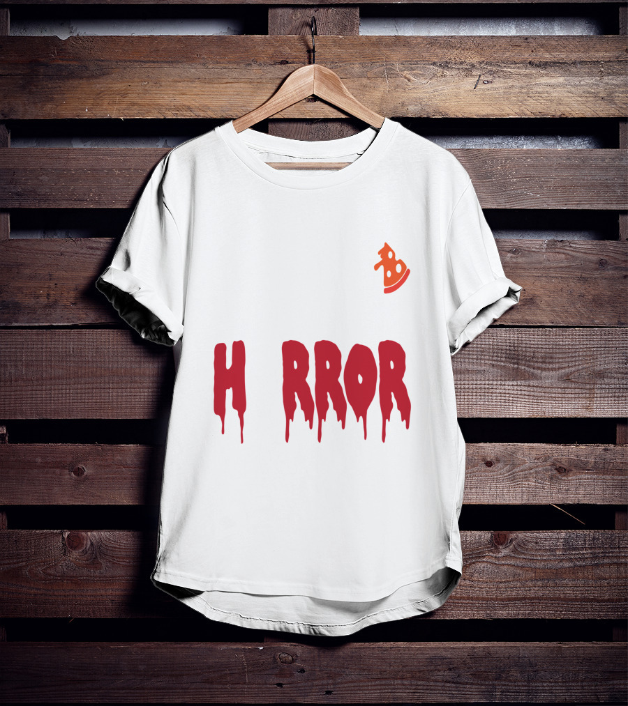 I Want Pizza And H Pizza Rror Movies T-Shirt