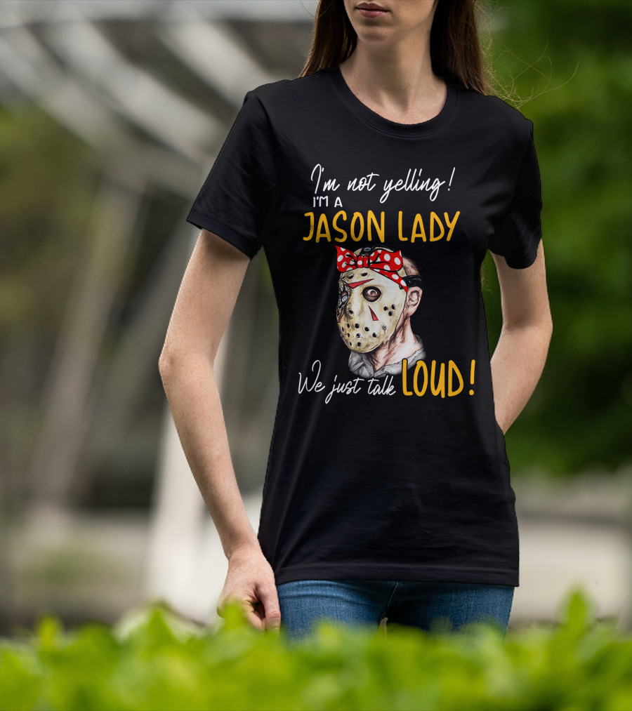 I'm Not Yelling I'm A Jason Lady We Just Talk Loud T-Shirt