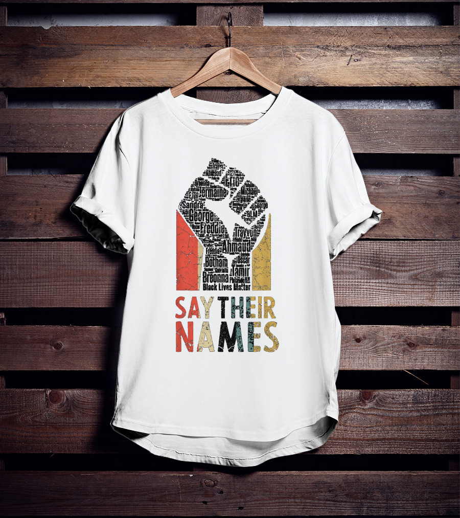 Say Their Names Black Lives Matter Freddie Ahmaud Breonna George Tamir Sandra T-Shirt