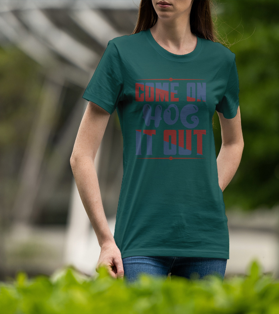 Come On Hog It Out Retro Block Lettering T-Shirt