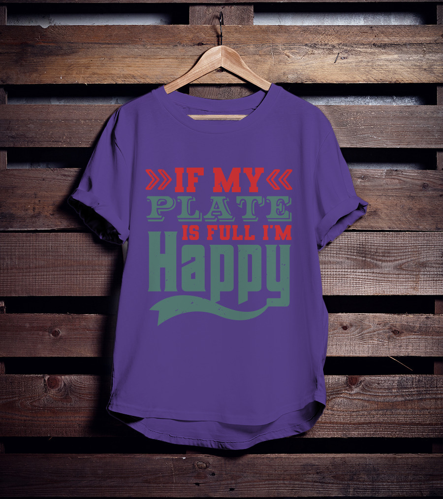 Happy If My Plate Is Full T-Shirt