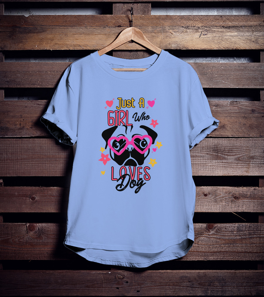 Just A Girl Who Loves Dog Heart Glasses Pug Cute Flowers T-Shirt