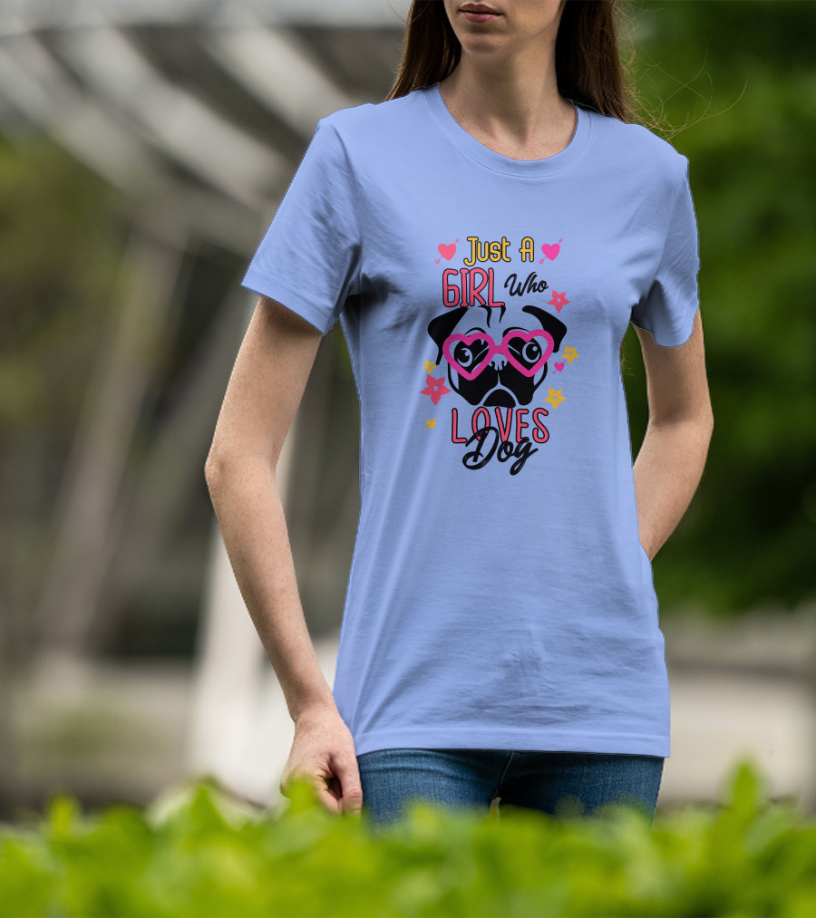 Just A Girl Who Loves Dog Heart Glasses Pug Cute Flowers T-Shirt