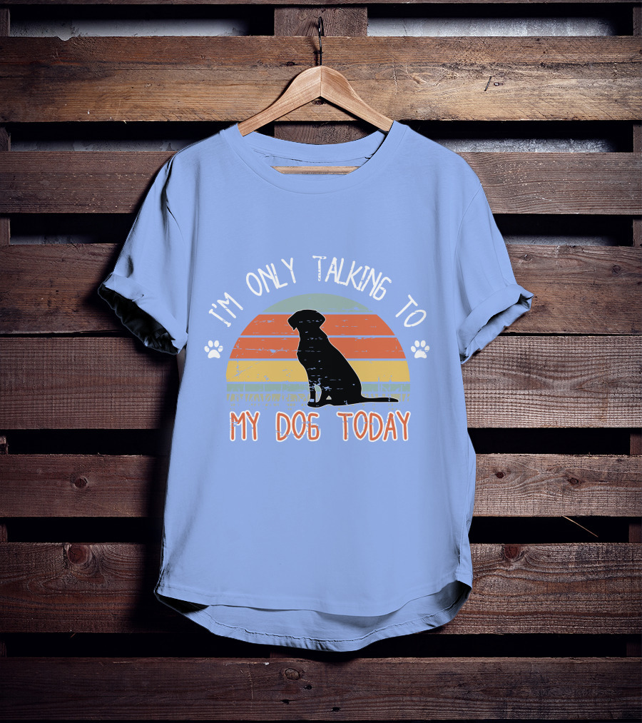 I'm Only Talking To My Dog Today Retro Silhouette With Paws T-Shirt