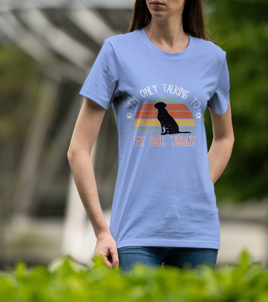 I'm Only Talking To My Dog Today Retro Silhouette With Paws T-Shirt
