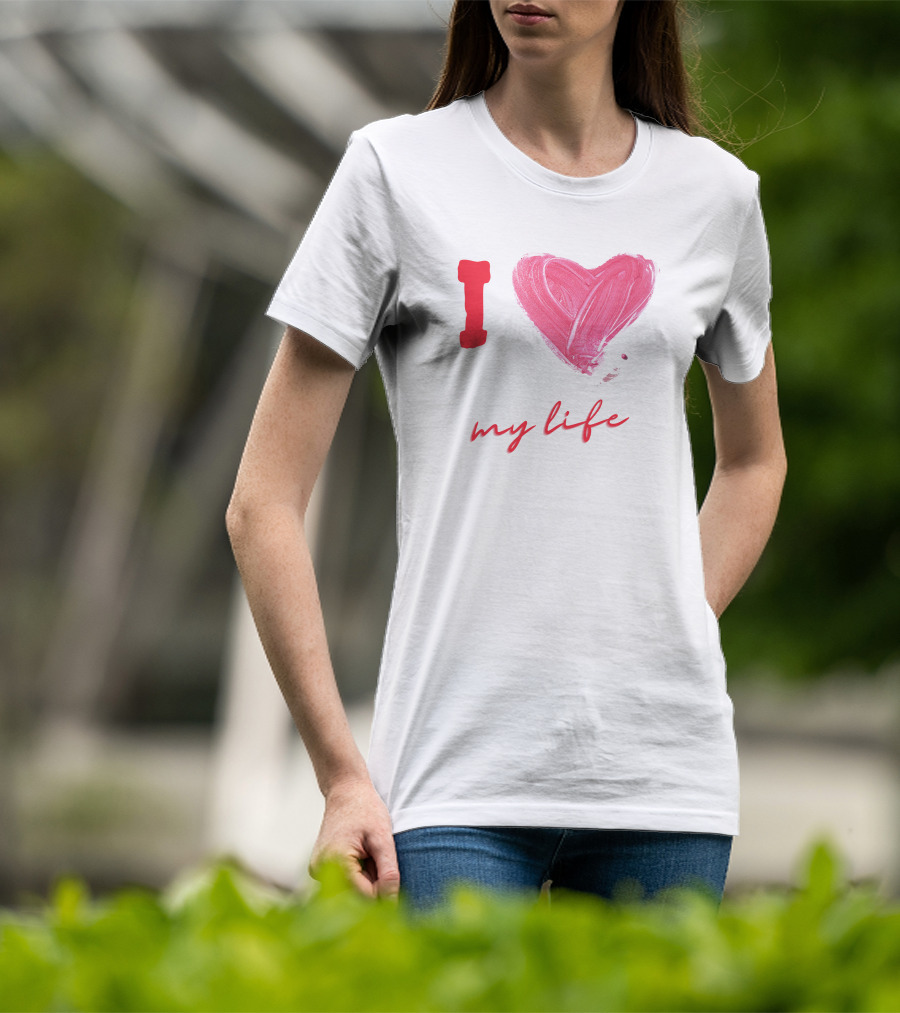I Love My Life Heart Paintbrush T-Shirt