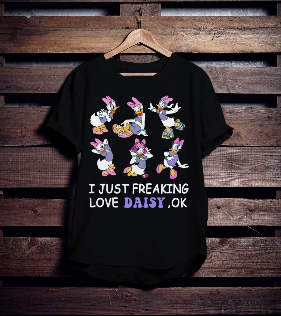 I Just Freaking Love Daisy Ok T-Shirt