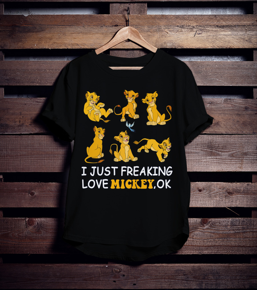 I Just Freaking Love Mickey Ok Simba T-Shirt