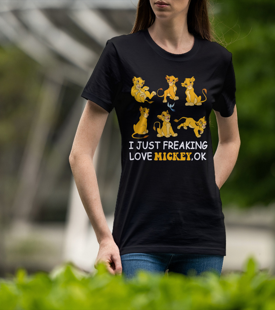 I Just Freaking Love Mickey Ok Simba T-Shirt