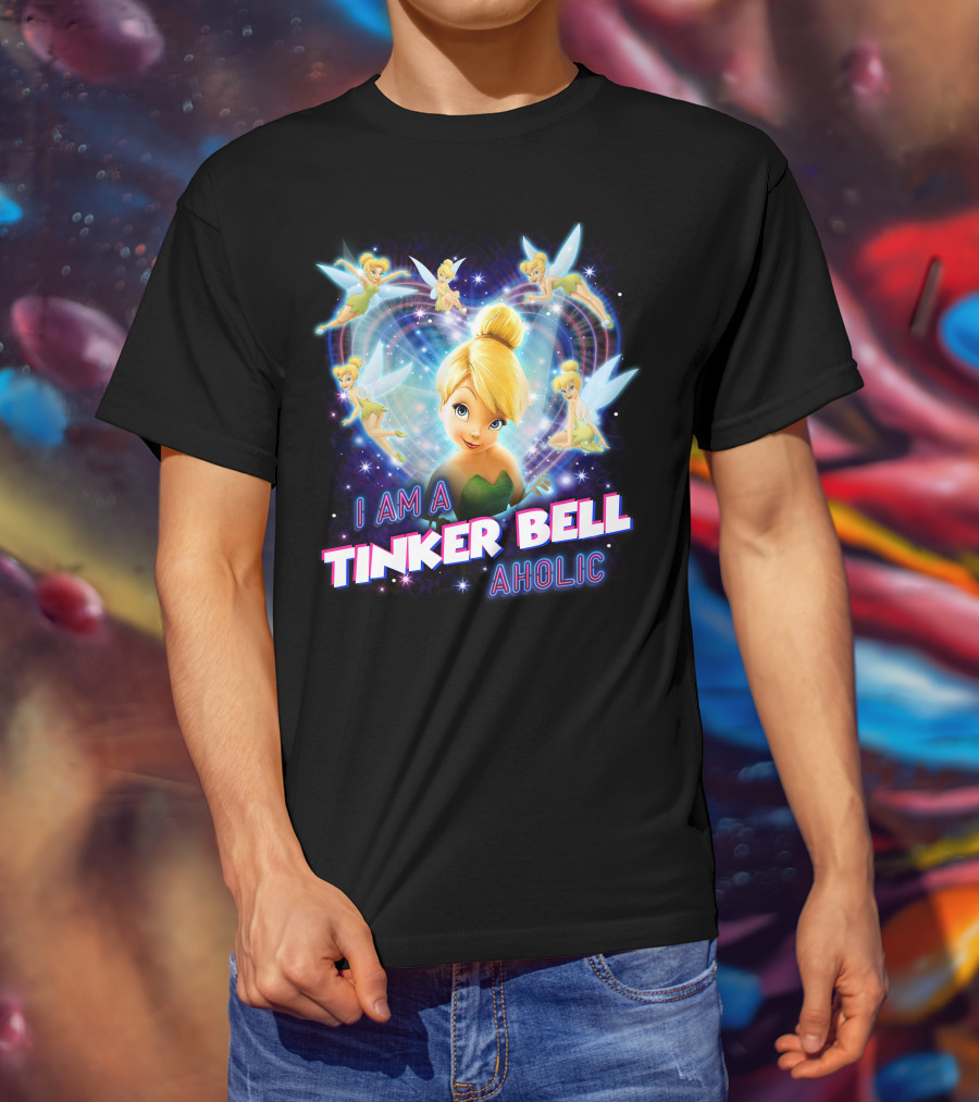 I Am A Tinker Bell Aholic T-Shirt