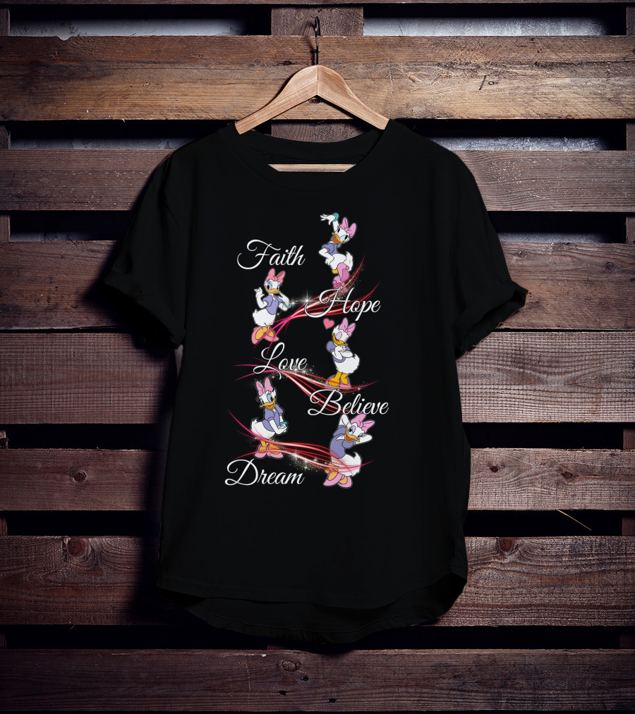 Faith Hope Love Believe Dream Daisy Duck T-Shirt