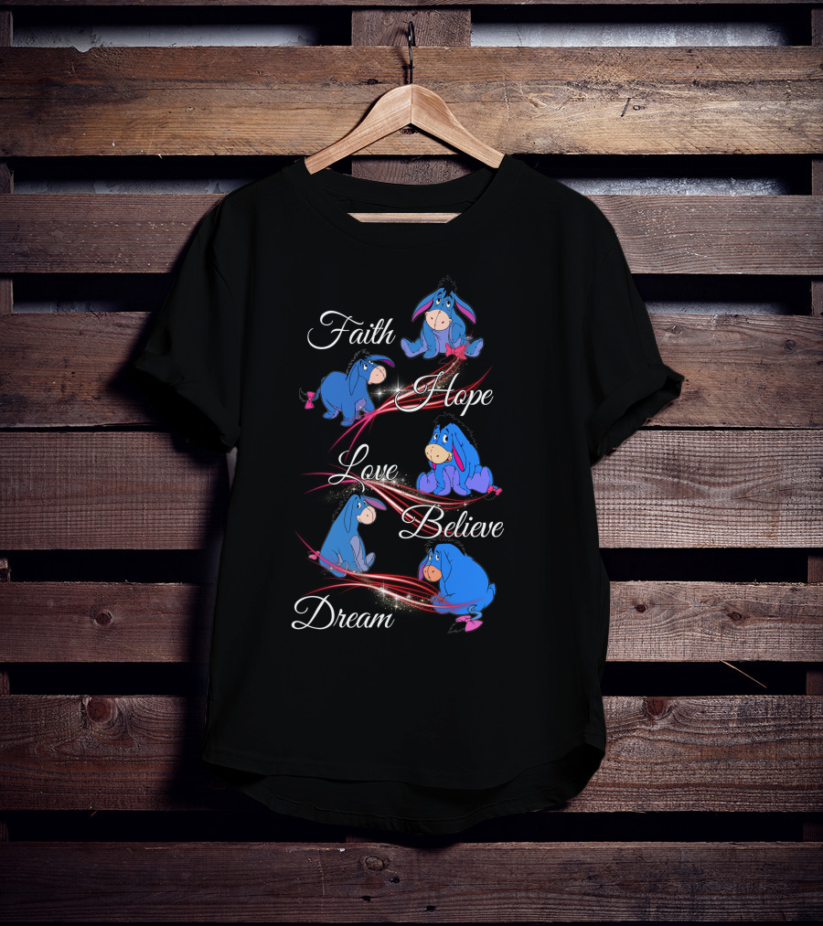 Faith Hope Love Believe Dream Eeyore Disney T-Shirt