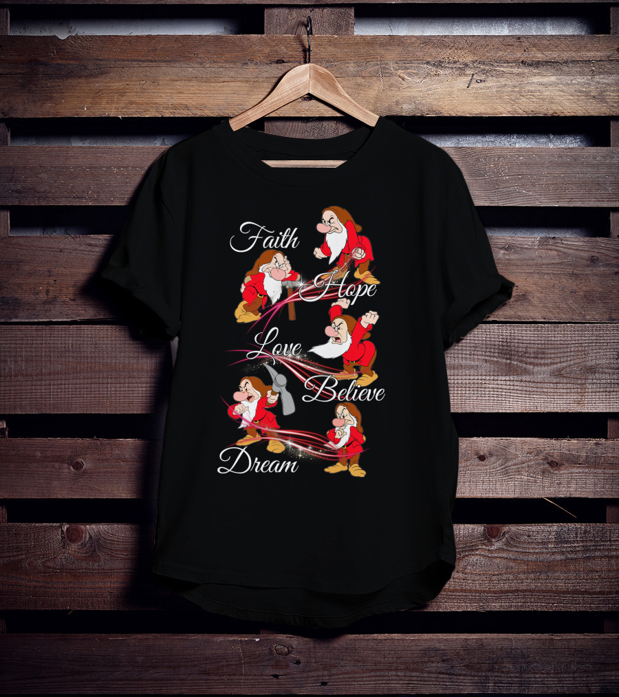 Faith Hope Love Believe Dream Grumpy Seven Dwarfs T-Shirt