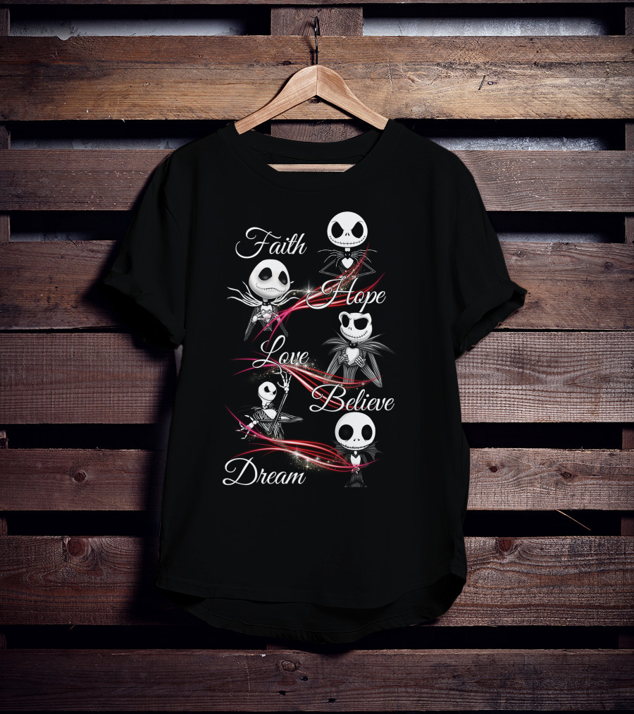Faith Hope Love Believe Dream Jack Skellington T-Shirt