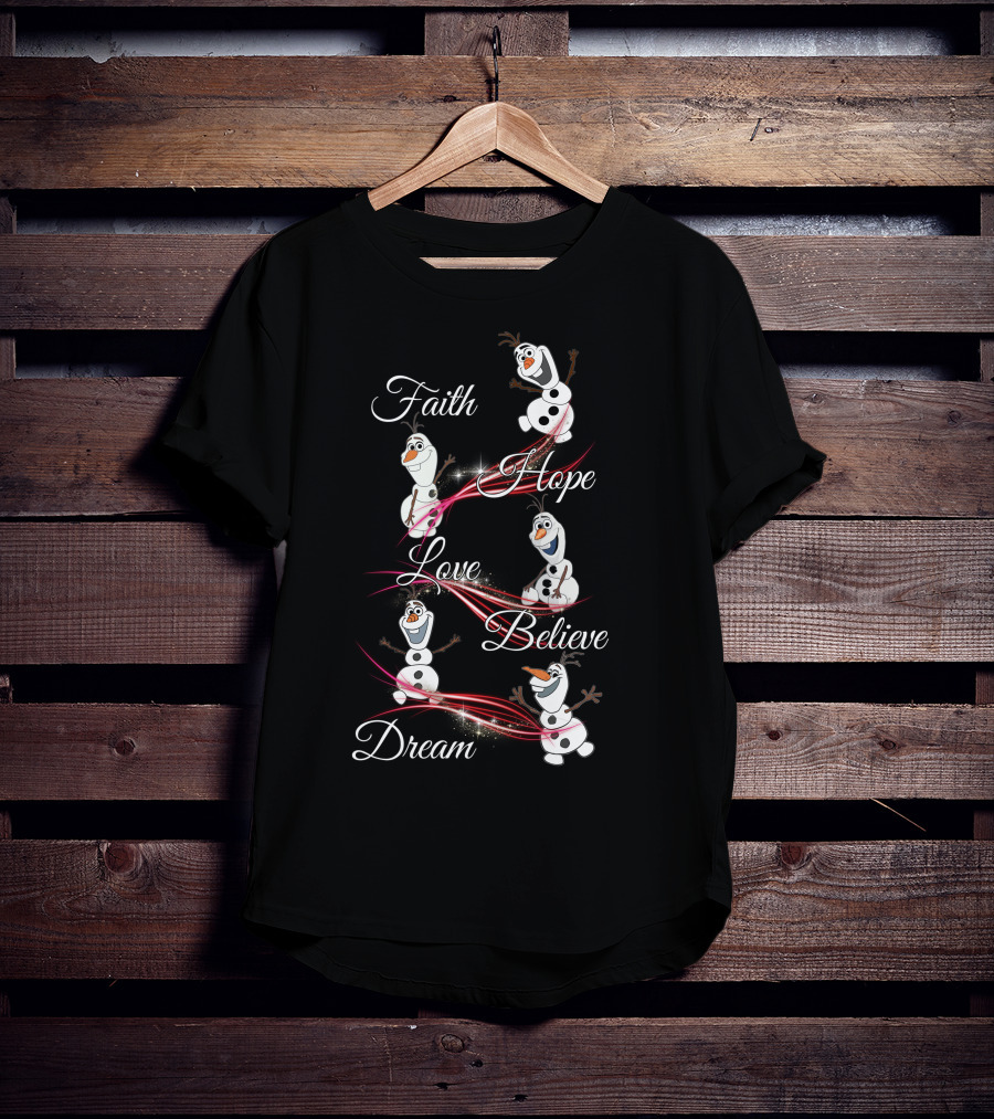Faith Hope Love Believe Dream Olaf T-Shirt