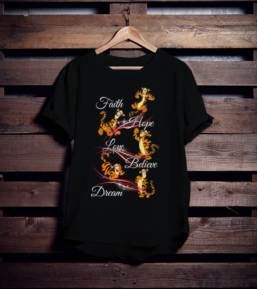 Faith Hope Love Believe Dream Tigger T-Shirt