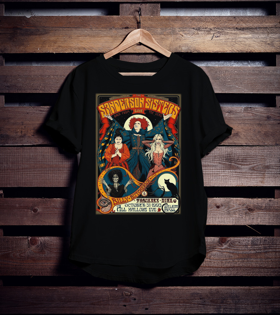 Sanderson Sisters Live Back From The Dead Billy Butcherson Thackery Binx October 31 1993 All Hallows Eve Salem Mass T-Shirt
