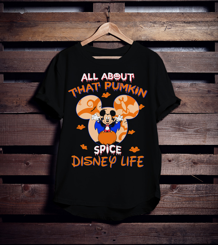 All About That Pumpkin Spice Disney Life Halloween 2 T-Shirt