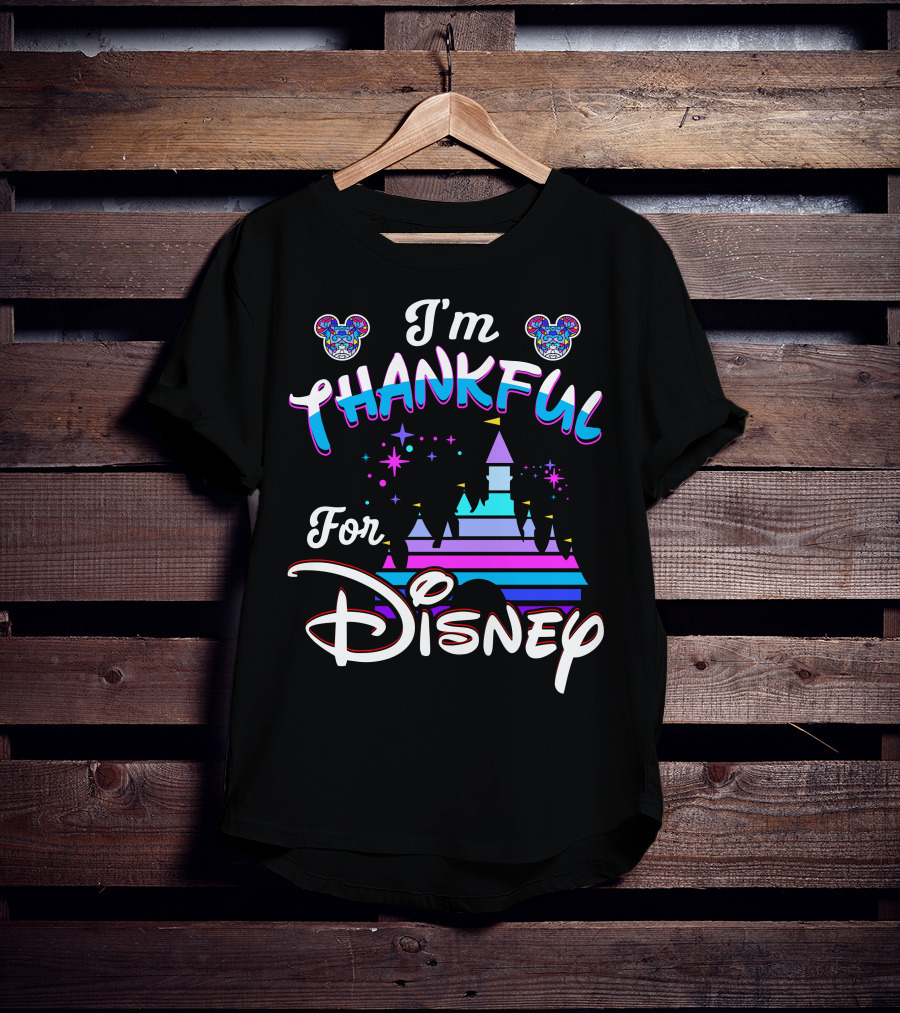 I'm Thankful For Disney T-Shirt