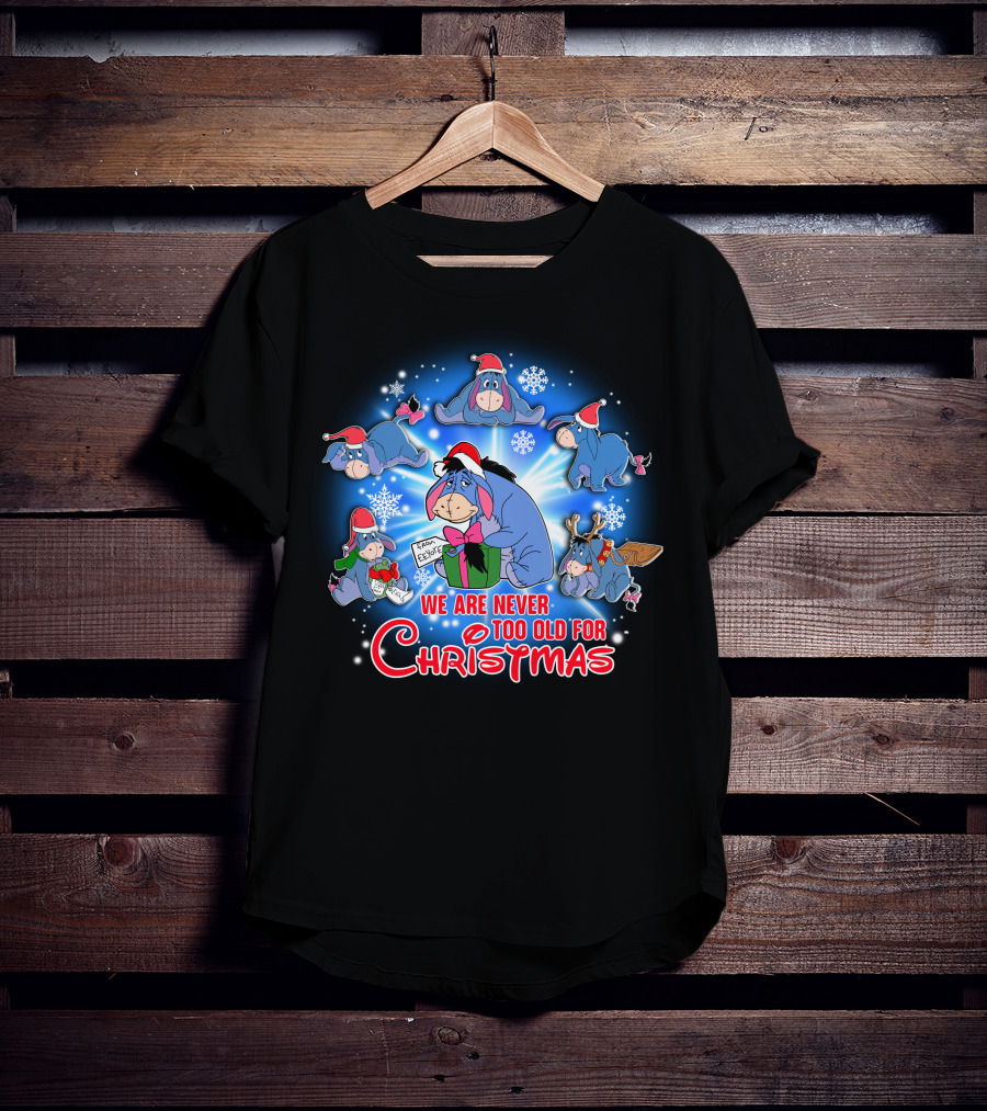 We Are Never Too Old For Christmas Eeyore Santa Hat Snowflakes T-Shirt