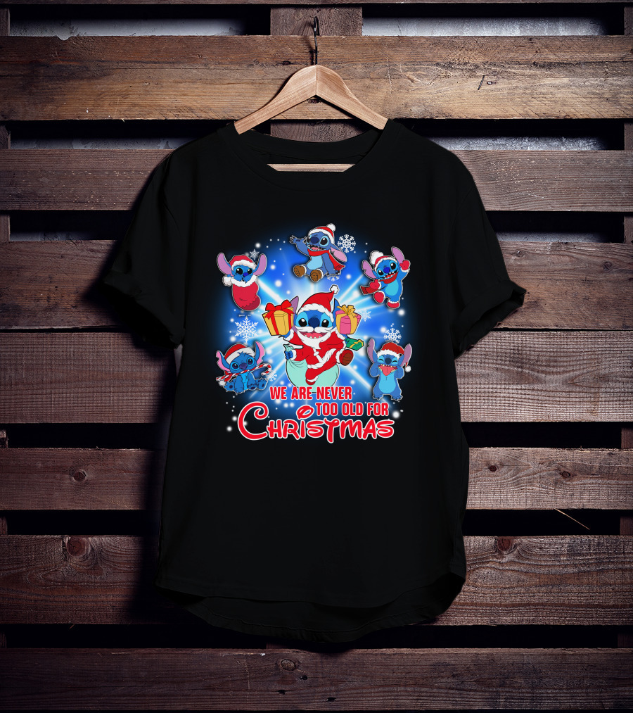 We Are Never Too Old For Christmas Stitch Holiday Fun T-Shirt