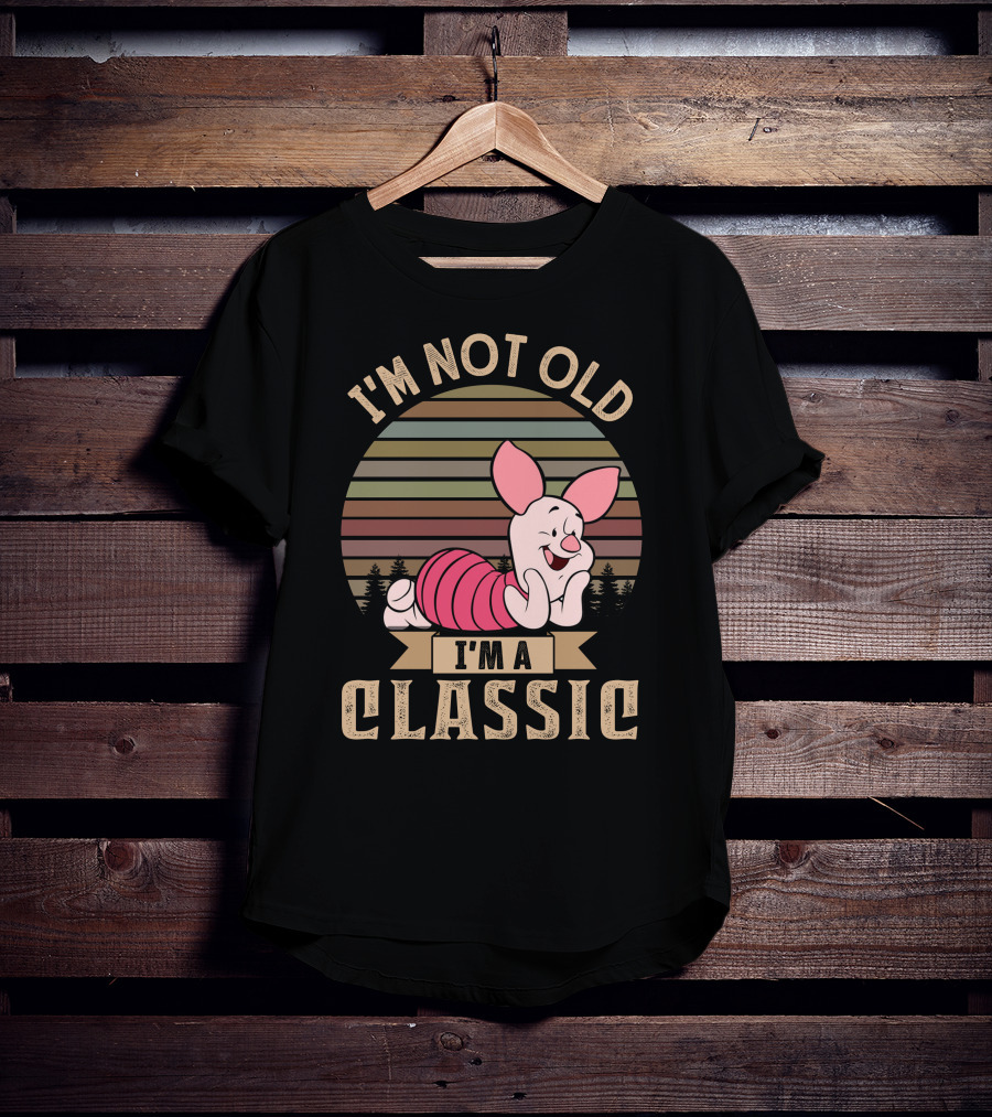 I'm Not Old I'm A Classic Piglet Retro Style T-Shirt