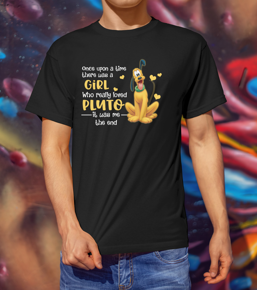 Once Upon A Time There Was A Girl Who Really Loved Pluto It Was Me The End T-Shirt