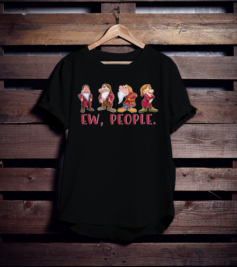 Ew People Grumpy Dwarfs Snow White T-Shirt