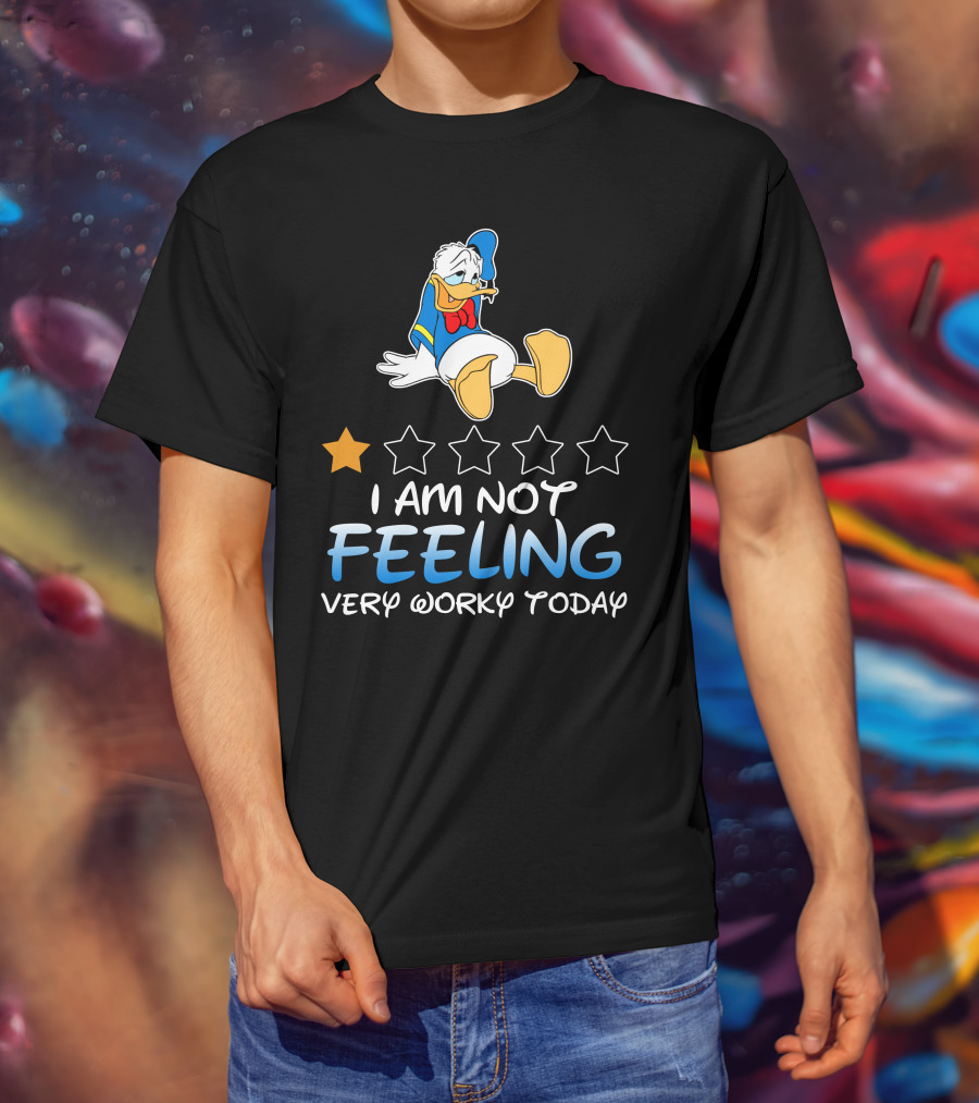 Donald Duck I Am Not Feeling Very Worky Today T-Shirt