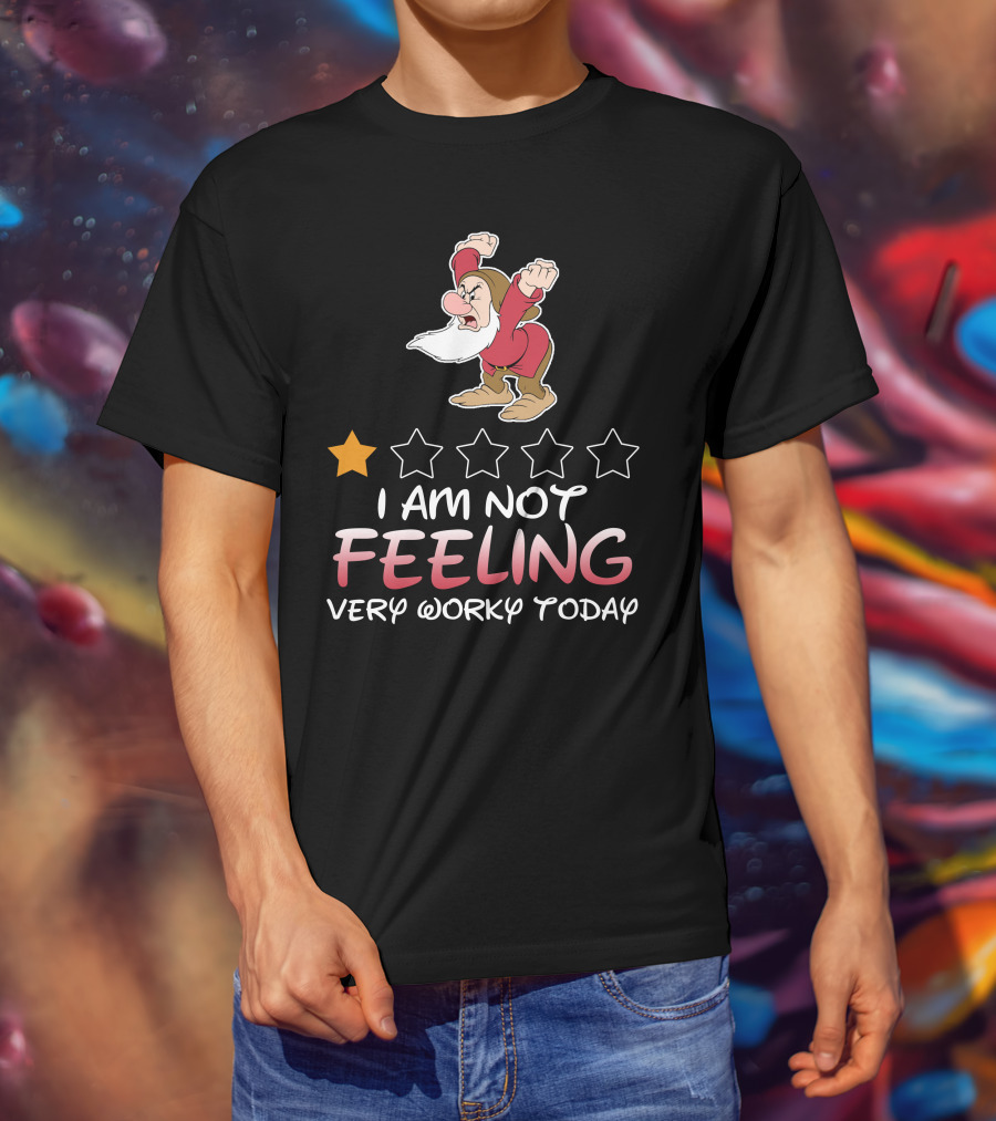 I Am Not Feeling Very Worky Today Grumpy Dwarf One Star Rating T-Shirt