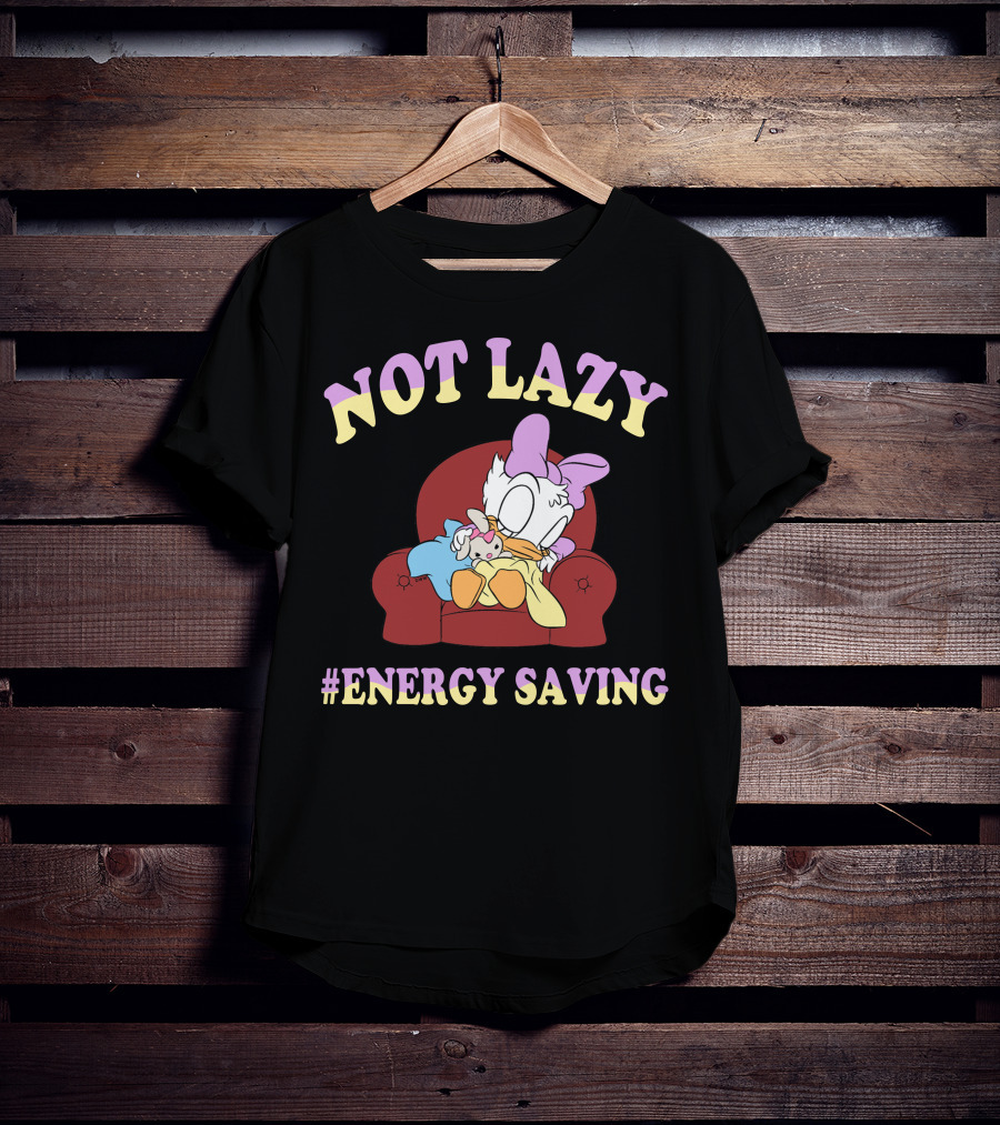 Not Lazy #Energy Saving Daisy Duck Sleeping On Chair T-Shirt