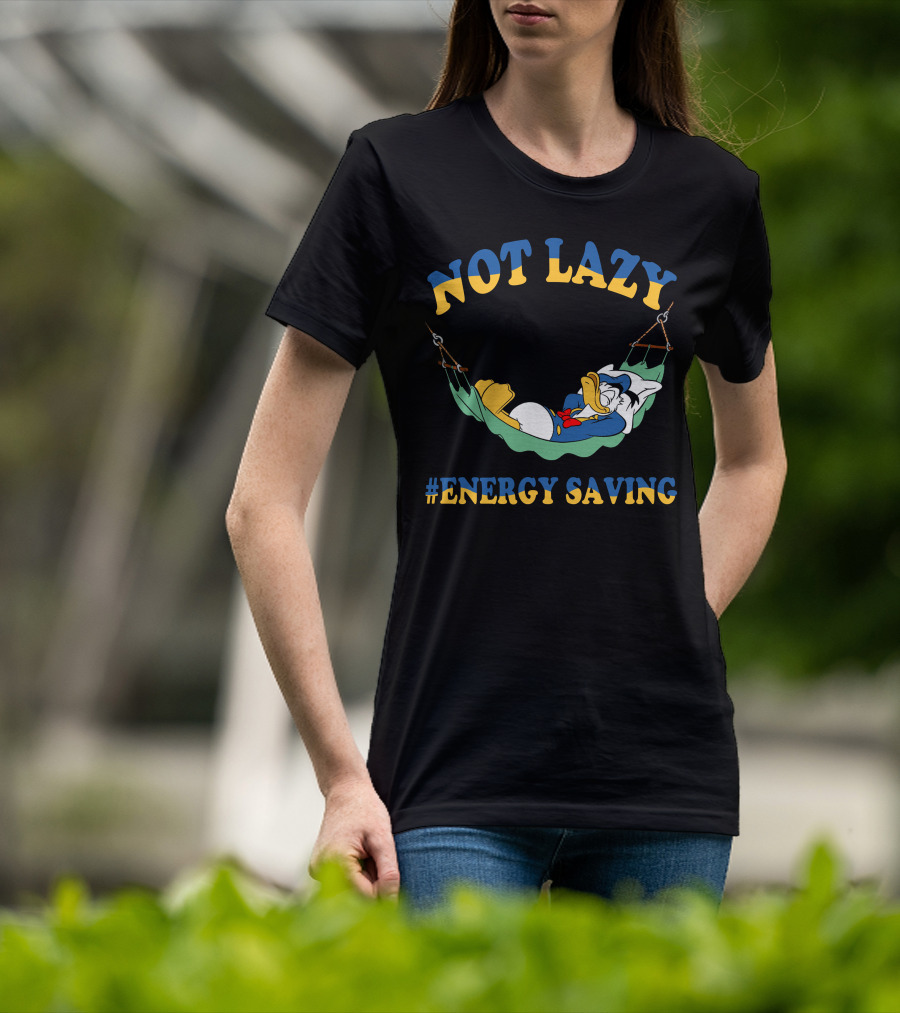 Not Lazy #Energy Saving Donald Duck Hammock T-Shirt