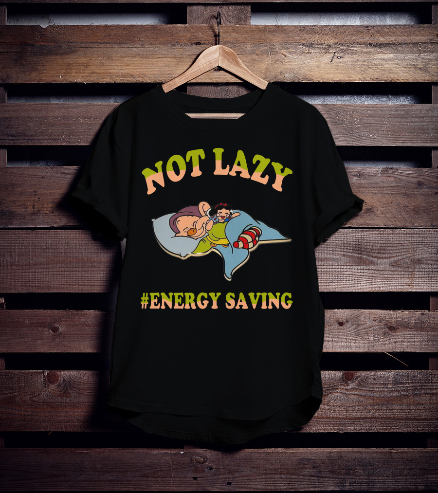 Not Lazy #Energy Saving T-Shirt