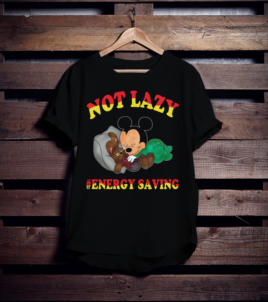Not Lazy #Energy Saving Mickey T-Shirt