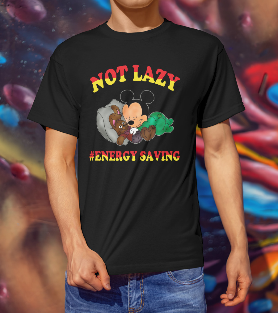 Not Lazy #Energy Saving Mickey T-Shirt