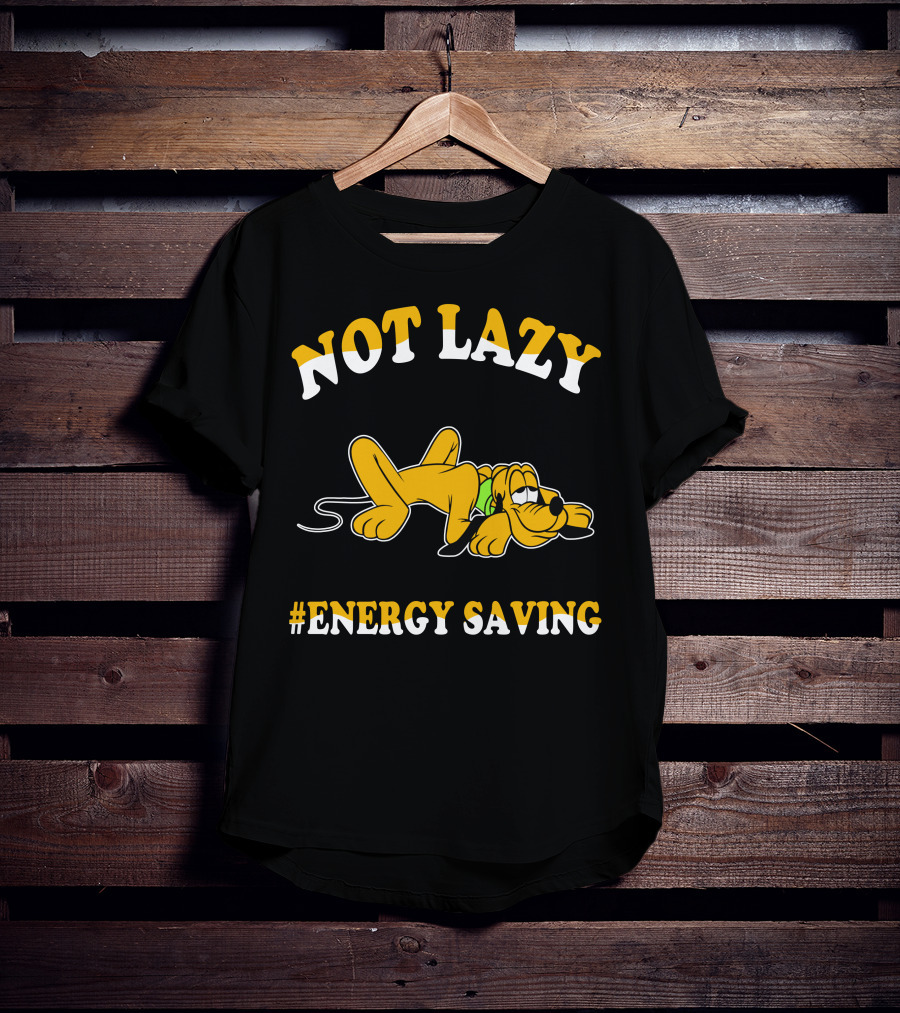 Not Lazy #Energy Saving Pluto T-Shirt