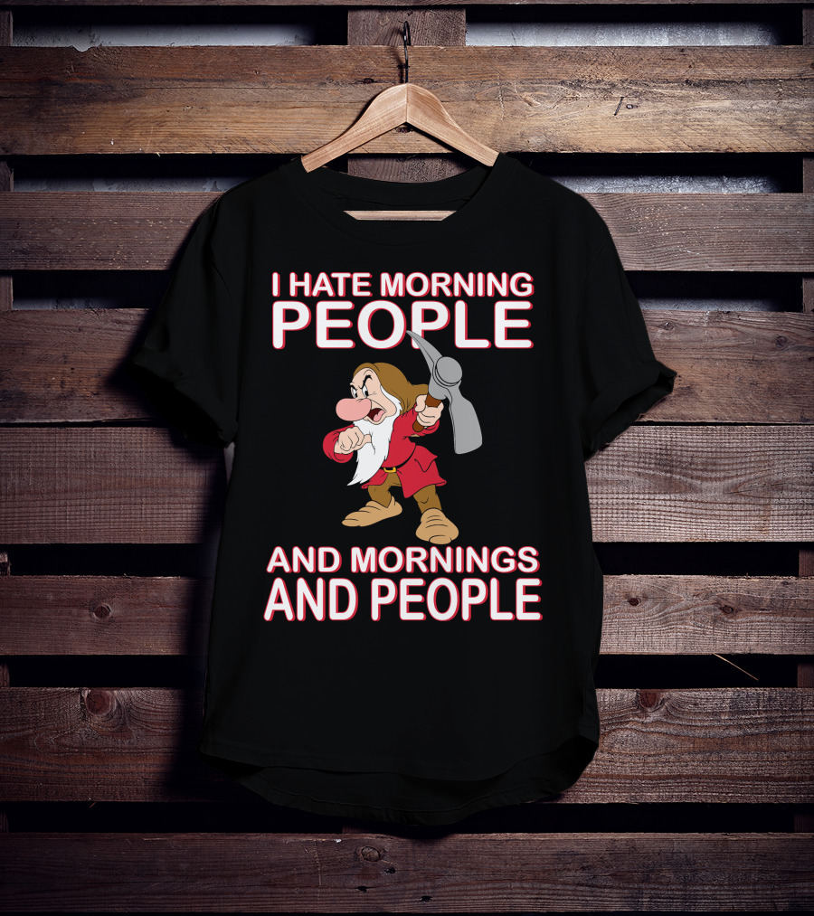 I Hate Morning People And Mornings And People Grumpy Character With Pickaxe T-Shirt