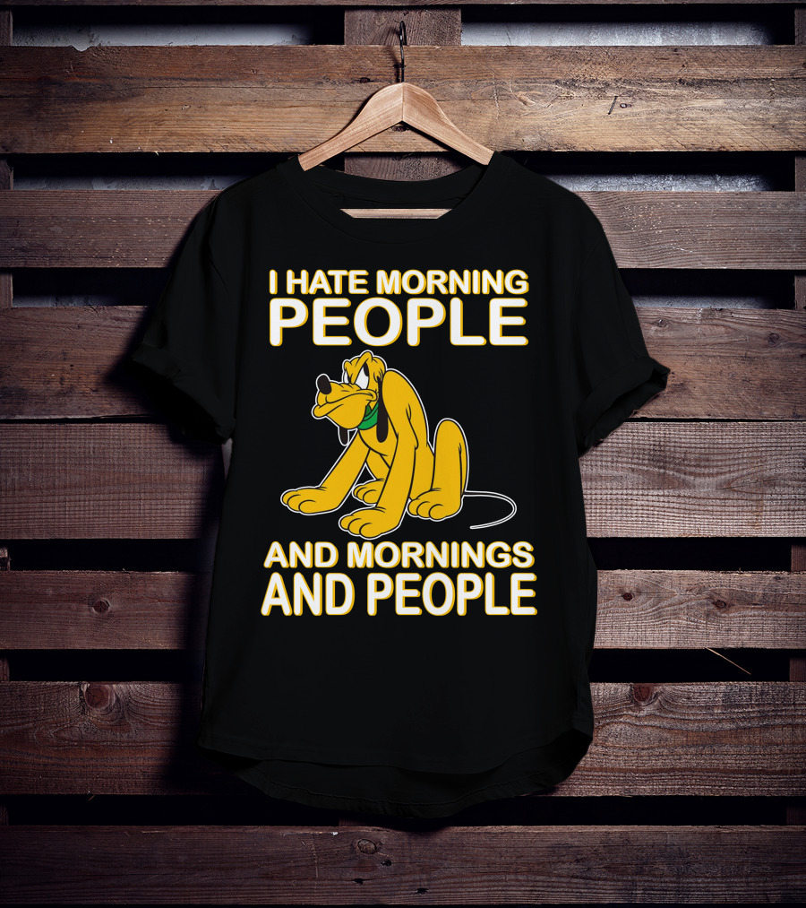 I Hate Morning People And Mornings And People Pluto T-Shirt