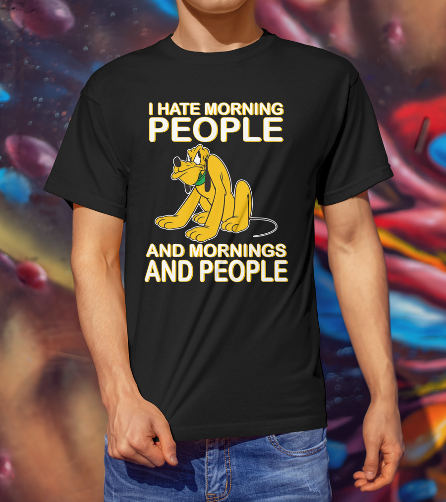 I Hate Morning People And Mornings And People Pluto T-Shirt