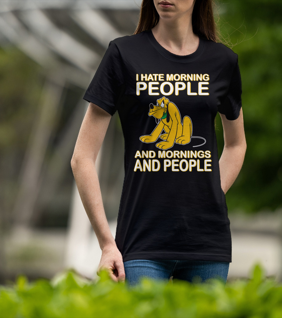 I Hate Morning People And Mornings And People Pluto T-Shirt