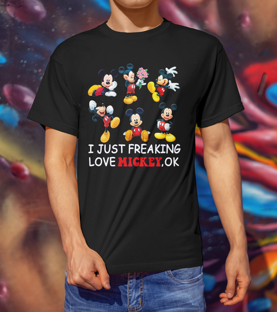 I Just Freaking Love Mickey Ok Mickey Mouse Cartoon Characters T-Shirt
