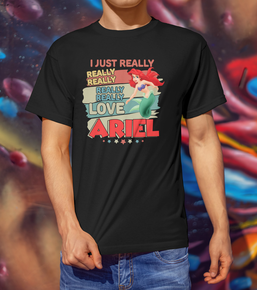 I Just Really Really Really Really Love Ariel T-Shirt