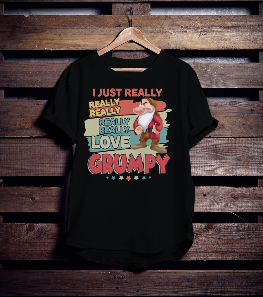 I Just Really Really Really Really Love Grumpy T-Shirt