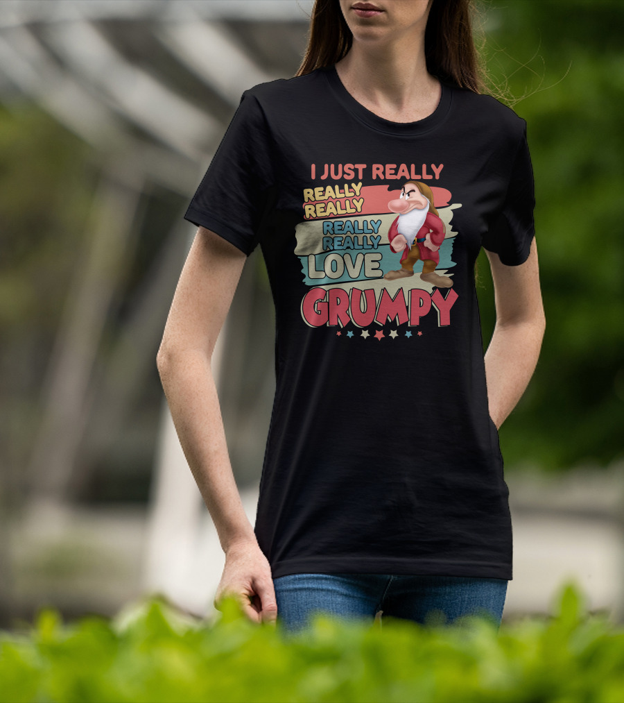 I Just Really Really Really Really Love Grumpy T-Shirt