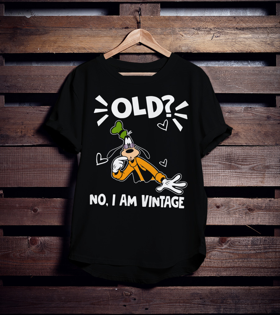 Goofy Old? No I Am Vintage T-Shirt