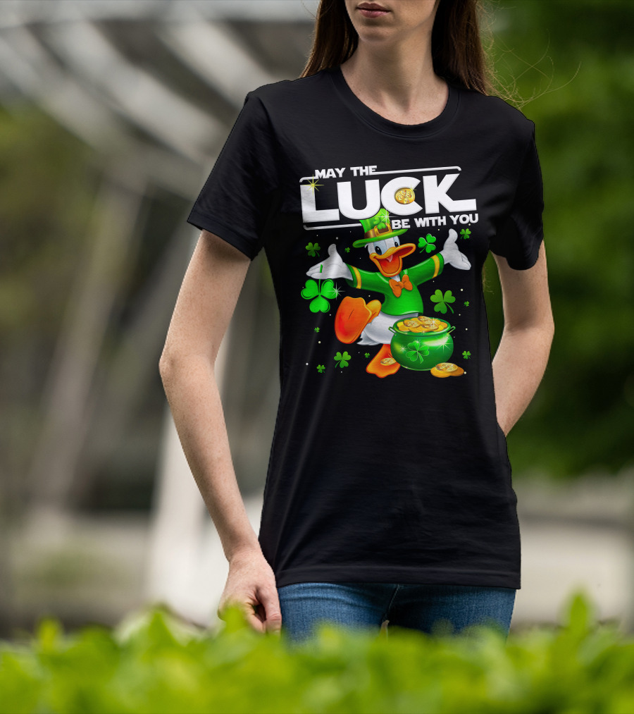 May The Luck Be With You Donald T-Shirt