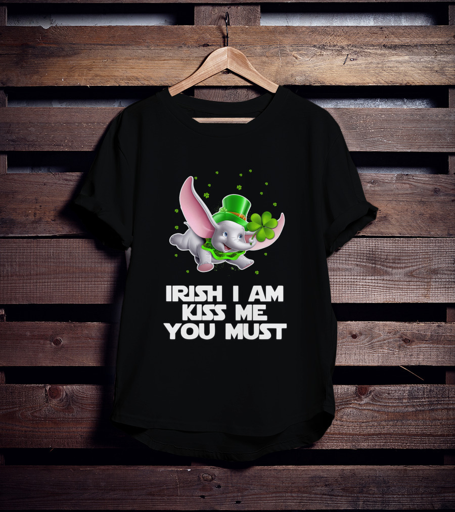 Irish I Am Kiss Me You Must Dumbo St. Patrick's Day T-Shirt