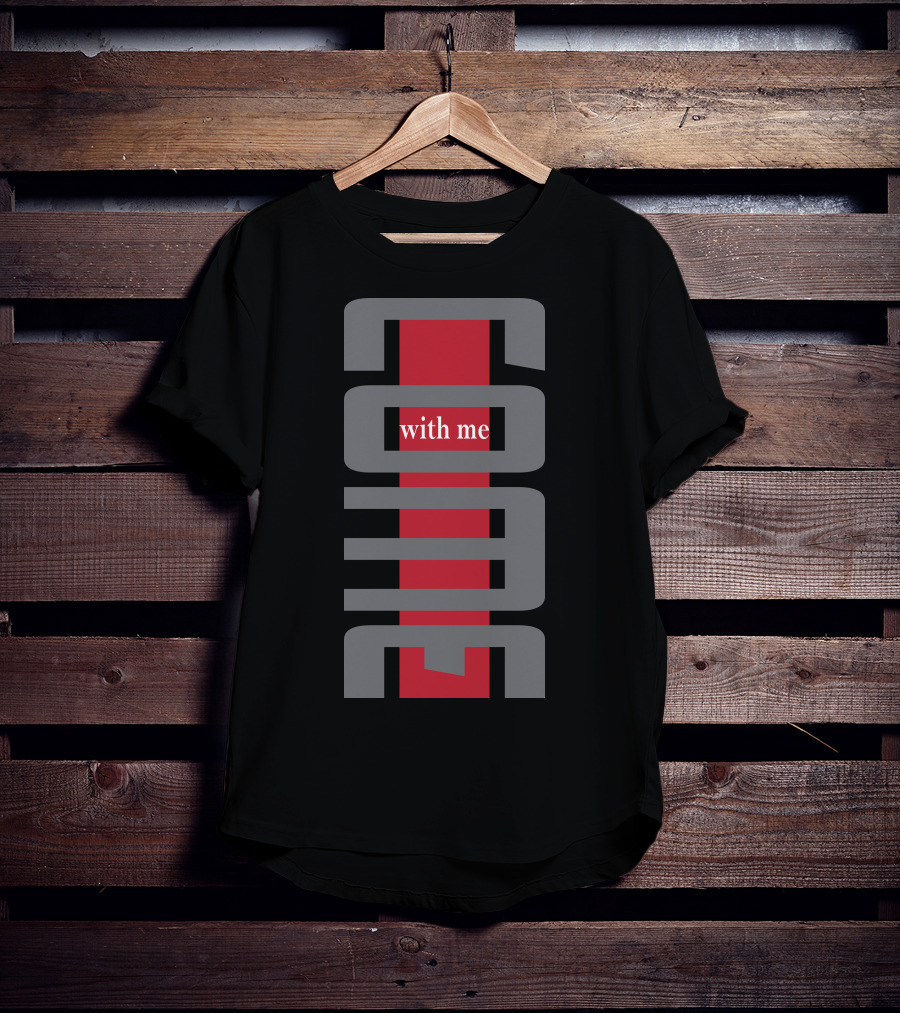 COOL Come With Me T-Shirt