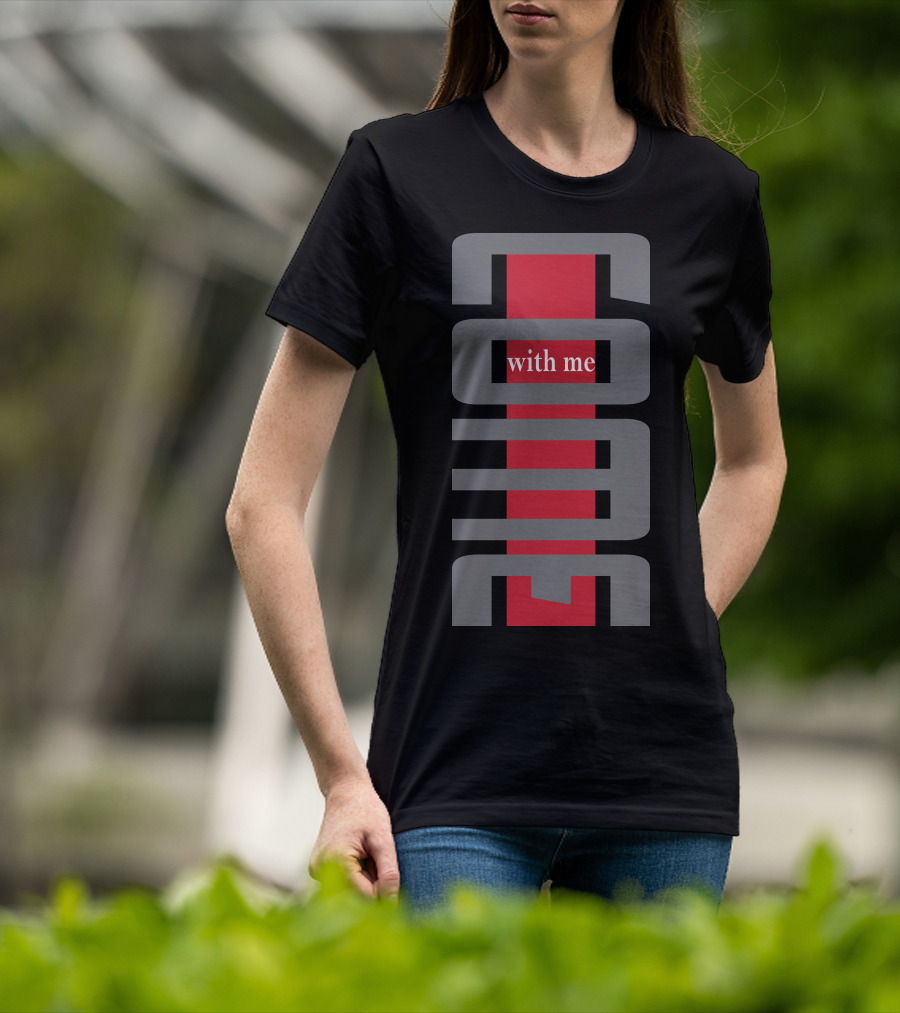 COOL Come With Me T-Shirt