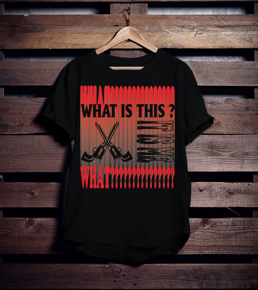 What Is This? What????????????? T-Shirt